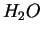 $H_2O$